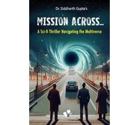 Mission Across...: A Sci-Fi Thriller Navigating the Multiverse
