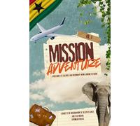 Mission Adventure: A Guide to the Ministry of the Speer Family and Team Ghana