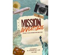 Mission Adventures: Spreading the good news of Jesus Christ across the globe!