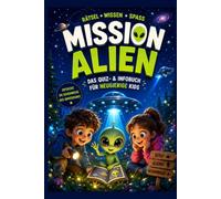 Mission Alien: Das große Kinder Quiz- und Spielebuch für kleine Alien & UFO Fans Spiel und Spaß Kids ab 7 Jahre