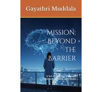 Mission: Beyond the Barrier: A Sci-Fi Journey Through Science, Healing, and Hope