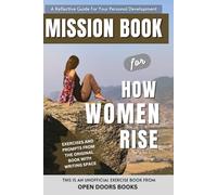 Mission Book For How Women Rise: Exercises for Clarity, Change, Personal Reflection and Growth
