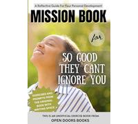 Mission Book for So Good They Can’t Ignore You: Exercises for Clarity, Change, Personal Reflection and Growth