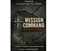 Mission Command and the Grey Cell Protocols: Creating the Necessary Conditions for Decentralized Leadership