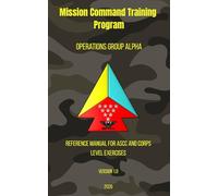 Mission Command Training Program: Reference Manual for Corps and ASCC Warfighter Exercises