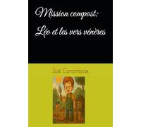 Mission compost: Léo et les vers vénères