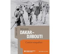 Mission Dakar-Djibouti (1931-1933): Contre-enquêtes