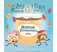 Mission Defrostable: 3 (Lady Pancake & Sir French Toast)