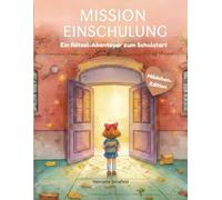 Mission Einschulung - Mädchen Edition: Das spannende Agenten-Rätselabenteuer für kleine Geheimagentinnen | Mit Geheimcodes, Suchbildern, Wimmelbildern ... | Perfekt für die Schultüte | Ab 6 Jahren