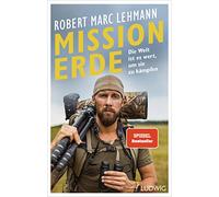 Mission Erde - Die Welt ist es wert, um sie zu kämpfen: SPIEGEL-Bestseller