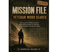Mission File: Veteran Word Search: 100 Large-Print Military-Inspired Word Search Puzzles for Veterans, Military Families, and Patriotic Adults