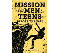 Mission for Men:: Teens Before the Fall