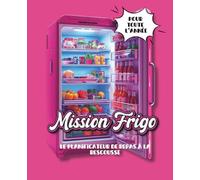 Mission Frigo: Planificateur de repas hebdomadaire à la rescousse pour 52 semaines