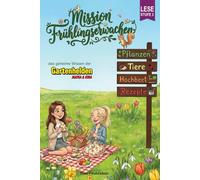 Mission Frühlingserwachen: Das geheime Wissen der Gartenhelden Matea und Kira