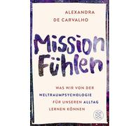 Mission Fühlen: Was wir von der Weltraumpsychologie für unseren Alltag lernen können