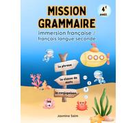 Mission grammaire 4e année: immersion française FLS