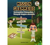 Mission grammaire 5e année: French Grammar Workbook, FSL & French Immersion Students