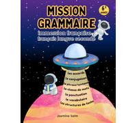 Mission grammaire 6e année: French Grammar Workbook, FSL & French Immersion Students