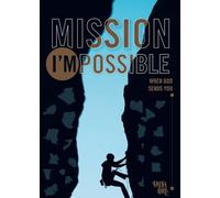Mission I’Mpossible: When God Sends You