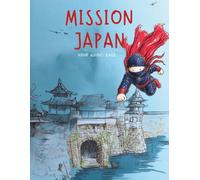 Mission: Japan - The Junior Explorer Field Kit: A Gamified Travel Activity Book for Children Exploring Tokyo, Kyoto and Osaka