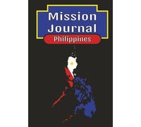 Mission Journal Philippines: Record Your Mission Experience with Area Tracker Pages | 100+ Daily Journaling Pages for Spiritual Growth | Stay ... Investigators, and Baptisms | 130 page