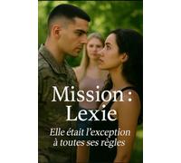 Mission : Lexie: Elle était l'exception à toutes ses règles