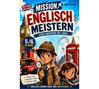Mission London: Englisch lernen mit spannenden Detektivgeschichten: Für die 5. & 6. Klasse mit Rätseln, Übungen, Vokabeln, Hörverstehen und QR-Audio - spannende Abenteuer für Anfänger von A1 bis A2+