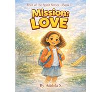 Mission:Love: 1 (Fruit Of The Spirit)