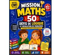 Mission Maths 50 Problèmes Défis CM1 - Développer la logique et le raisonnement mathématique: Des situations-problèmes pour développer la logique, le raisonnement et les compétences mathématiques