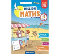 MISSION MATHS EN 15 JOURS - CE2 AU CM1 (Cahiers de vacances)