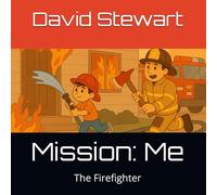 Mission: Me: The Firefighter: 1