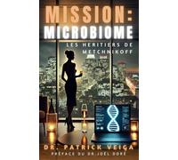 Mission Microbiome: Les Héritiers de Metchnikoff