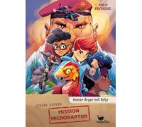 Mission Microraptor - Immer Ärger mit Arty: Actiongeladener Kinderbuch-Reihenauftakt ab 10 Jahren