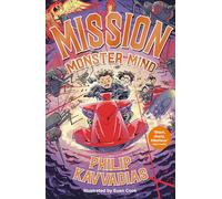 Mission: Monster Mind: the third installment in the hilarious all-action series by Philip Kavvadias