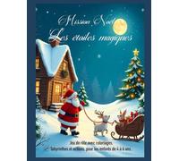Mission Noël: Les etoiles magiques: Jeu de role, avec coloriages, labyrinthes et actions pour les enfants de 4 à 6 ans (cahier coloriages, jeu de role pour enfants de 4 à 6 ans)