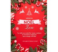 Mission Noël Zen: Ton allié pour planifier repas, cadeaux et moments magiques sans charge mentale