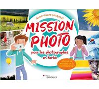 Mission photo pour les photographes en herbe: Résous le mystère de la photographie !