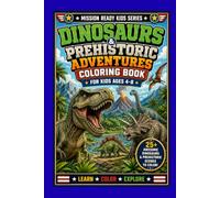 Mission Ready Kids Series: Dinosaurs Coloring Book for Kids Ages 4-8: 24 Roaring Dinosaur Adventures Featuring T-Rex, Triceratops, Stegosaurus, Fossils, Volcanoes, and Fun Activities to Color!
