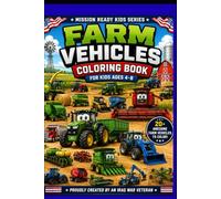 Mission Ready Kids Series: Farm Vehicles Coloring Book for Kids Ages 4-8