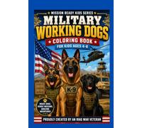 Mission Ready Kids Series: Military Working Dogs Coloring Book for Kids Ages 4-8