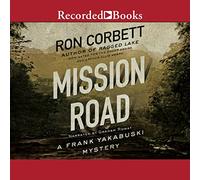 Mission Road: A Frank Yakabuski Mystery (The Frank Yakabuski Series)