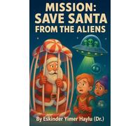 Mission: Save Santa from the Aliens