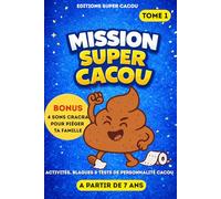 Mission Super CACOU: Cahier activités & jeux à résoudre aux toilettes - Intérieur couleur - A partir de 7 ans