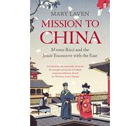 Misión a China – Matteo Ricci y el encuentro de los jesuitas con Oriente