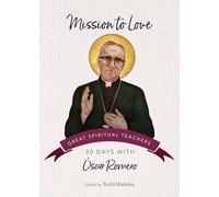 Mission to Love: 30 Days with Óscar Romero (Great Spiritual Teachers)