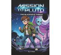 Mission to Pluto The Black Hole Threat: (Charlie and Aero's Adventures) A Graphic Novel (Book 1)