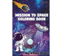 Mission to Space Coloring Book: Fun and Easy Space, Rockets and Astronauts for Kids Ages 3-8 | Big and Simple Coloring Pages