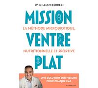 Mission ventre plat: La méthode microbiotique, nutritionnelle et sportive: 31557