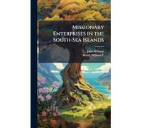 Missionary Enterprises in the South-Sea Islands