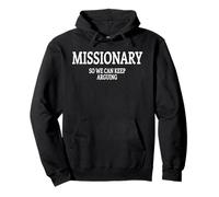 Missionary So We Can Keep Arguing Sudadera con Capucha